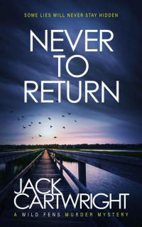 Jack Cartwright Et El — Never To Return - Wild Fens Murder Mystery 06