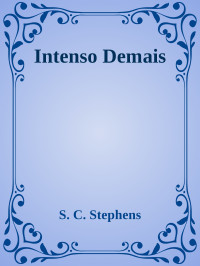 S. C. Stephens — Intenso Demais