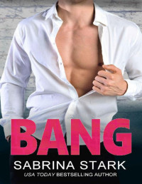 Sabrina Stark — Bang (Blast Brothers Book 2)