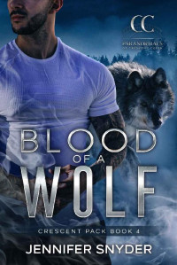 Jennifer Snyder — Blood Of A Wolf (Crescent Pack #4)