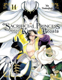 Yu Tomofuji — Sacrificial Princess and the King of Beasts, VOLUME.14