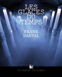 Frank Dartal — Les Glaces du temps