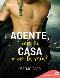 Marian Arpa — Agente, ¿en tu casa o en la mía?