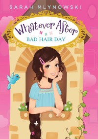 Sarah Mlynowski [Mlynowski, Sarah] — Bad Hair Day
