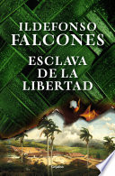 Ildefonso Falcones — Esclava de la libertad