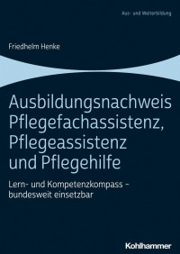 Friedhelm Henke — Ausbildungsnachweis Pflegefachassistenz, Pflegeassistenz und Pflegehilfe