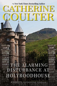 Catherine Coulter — The Alarming Disturbance at Holyroodhouse