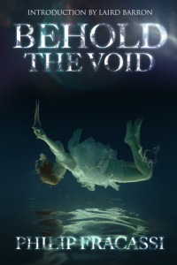 Philip Fracassi — Behold the Void