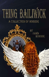 Fawn Bonning [Bonning, Fawn] — Thing Bailiwick
