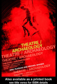 Mike Pearson and Michael Shanks — Theatre/Archaeology