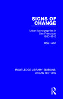 Ron Robin — Signs of Change : Urban Iconographies in San Francisco, 1880-1915