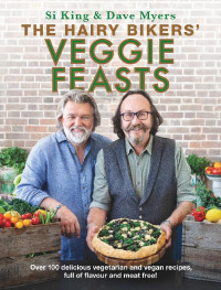 The Hairy Bikers [Bikers, The Hairy] — The Hairy Bikers’ Veggie Feasts