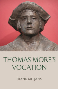 Frank Mitjans — Thomas More's Vocation