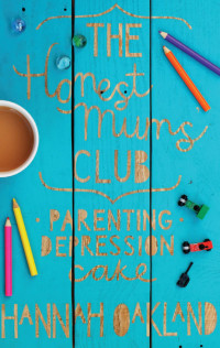 Hannah Oakland; — Honest Mums' Club, The