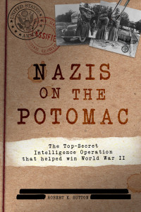 Robert K. Sutton — Nazis on the Potomac