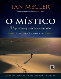 Mecler, Ian — O místico: Uma viagem pela árvore da vida