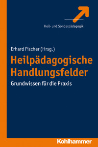 Erhard Fischer — Heilpädagogische Handlungsfelder