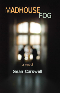 Sean Carswell — Madhouse Fog