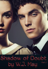 W. J. May [May, W. J.] — Shadow of Doubt - Part 1