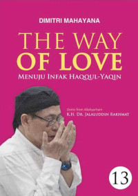 Dimitri Mahayana — The Way of Love (Menuju Infak Haqqul-Yaqin) 13