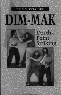 Erle Montaigue - Dim-Mak Death-Point Striking — Erle Montaigue - Dim-Mak Death-Point Striking