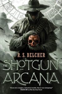 R. S. Belcher — The Shotgun Arcana