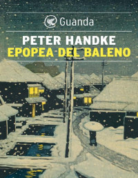 Peter Handke — Epopea del baleno