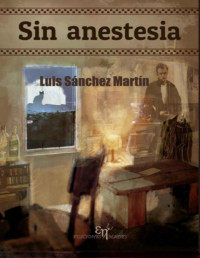 Luis Sánchez Martín [Martín, Luis Sánchez] — Sin anestesia