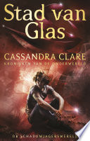 Cassandra Clare, Elsbeth Witt — Stad van Glas