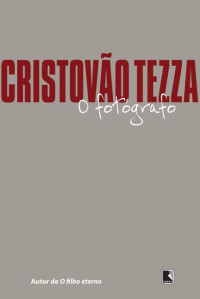 Cristovão Tezza — O fotógrafo