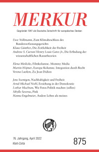 Christian Demand;Ekkehard Knörer; — MERKUR Gegründet 1947 als Deutsche Zeitschrift für europäisches Denken - 2022 - 04