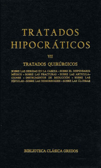 Varios autores; — Tratados hipocrticos VII. Tratados quirrgicos.