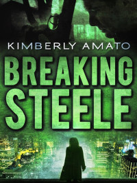 Amato, Kimberly — Jasmine Steele 03-Breaking Steele