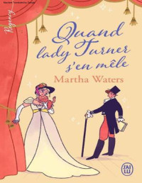 Martha Waters — Regency Wishes 3 - Cuando Lady Turner se involucra 