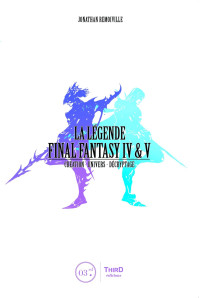 Jonathan Remoiville [Remoiville, Jonathan] — La légende Final Fantasy IV & V