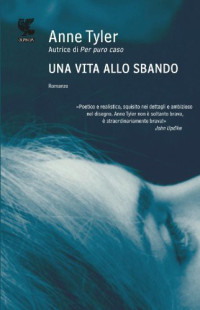 Anne Tyler [Tyler, Anne] — Una vita allo sbando