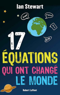 Ian Stewart — 17 Équations qui ont changé le monde