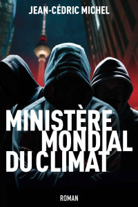 Jean-Cédric Michel — Ministère mondial du climat