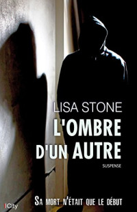 Lisa Stone — L'ombre d'un autre