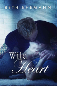 Beth Ehemann — Wild Heart (Viper's Heart Duet Book 2)