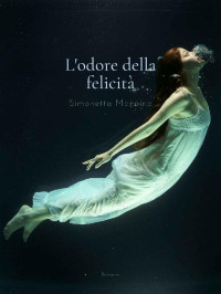 Simonetta Mannino — L'odore della felicità (Italian Edition)