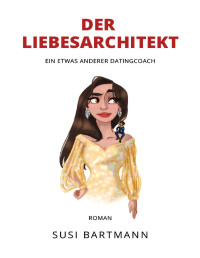 Susi Bartmann — Der Liebesarchitekt