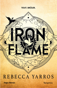 Rebeca Yaros  — Fourth Wing, Tome 2 : Iron Flame