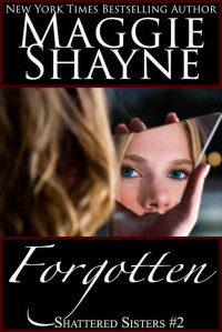Shayne, Maggie — Shattered Sisters 02 - Forgotten