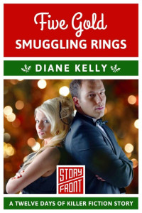Diane Kelly — Five Gold Smuggling Rings (A Short Story) (12 Days of Christmas series Book 5)