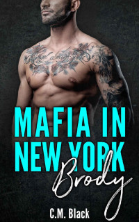C.M. Black — Mafia in New York: Brody (New Yorker Mafia 4) (German Edition)