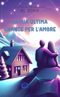 Donn, KL — La mia ultima chance per l'amore (Italian Edition)