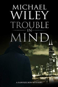 Michael Wiley — Trouble in Mind