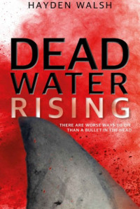 Hayden Walsh  — Dead Water Rising