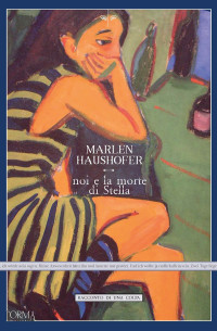 Marlen Haushofer — Noi e la morte di Stella